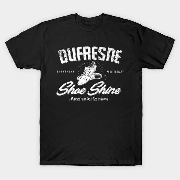 Dufresne Shoe Shine T-Shirt by MindsparkCreative